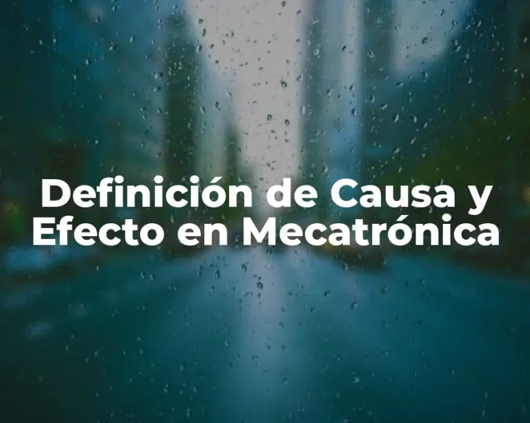 Definición de Causa y Efecto en Mecatrónica