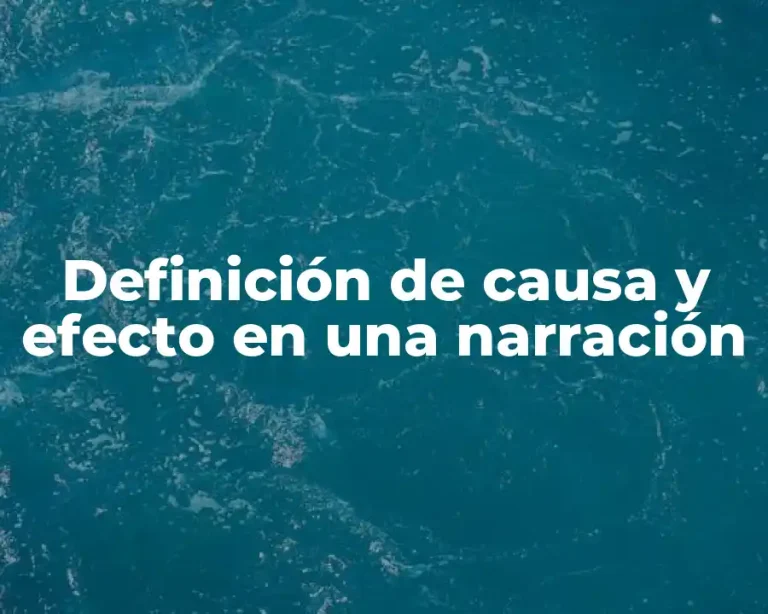 Definición de causa y efecto en una narración