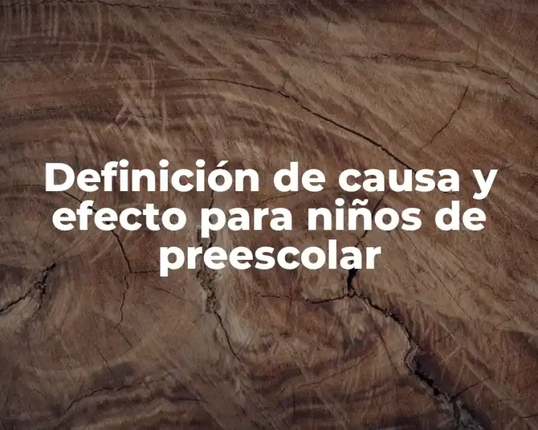 Definición de causa y efecto para niños de preescolar