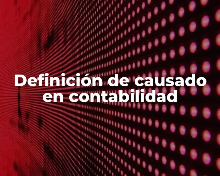 Definición de causado en contabilidad