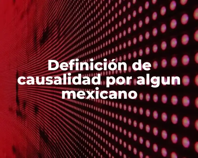 Definición de causalidad por algun mexicano