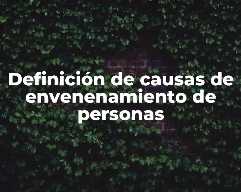 Definición de causas de envenenamiento de personas