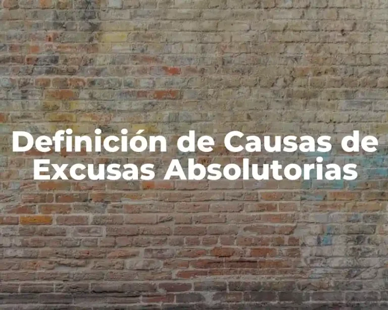 Definición de Causas de Excusas Absolutorias