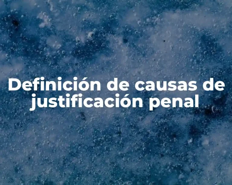 Definición de causas de justificación penal