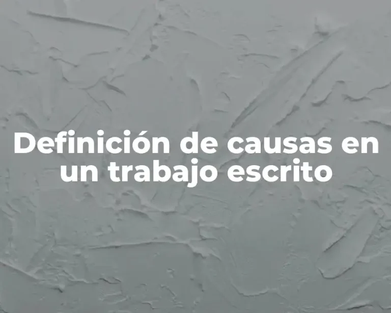 Definición de causas en un trabajo escrito