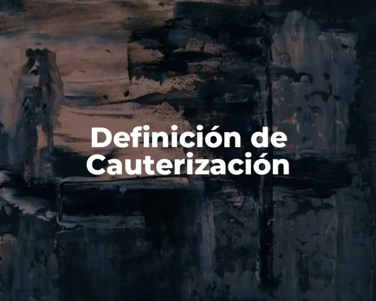 Definición de Cauterización