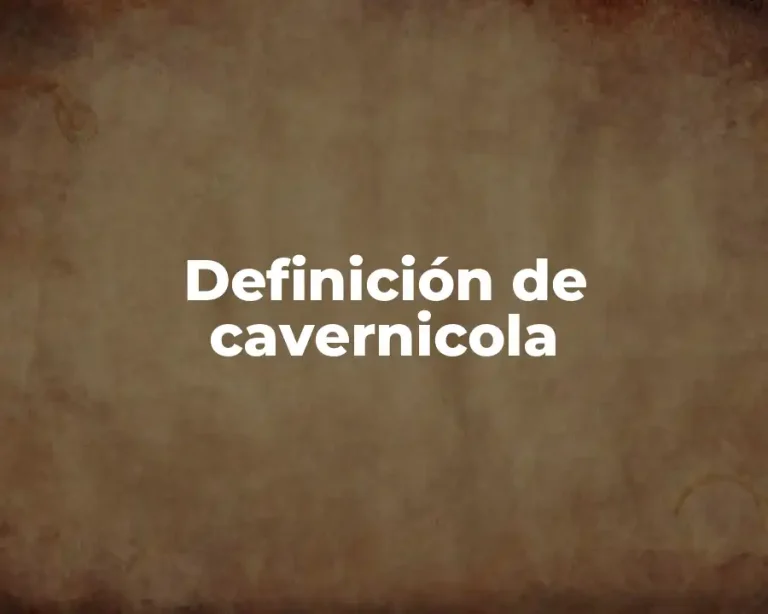 Definición de cavernicola