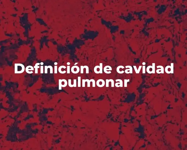 Definición de cavidad pulmonar