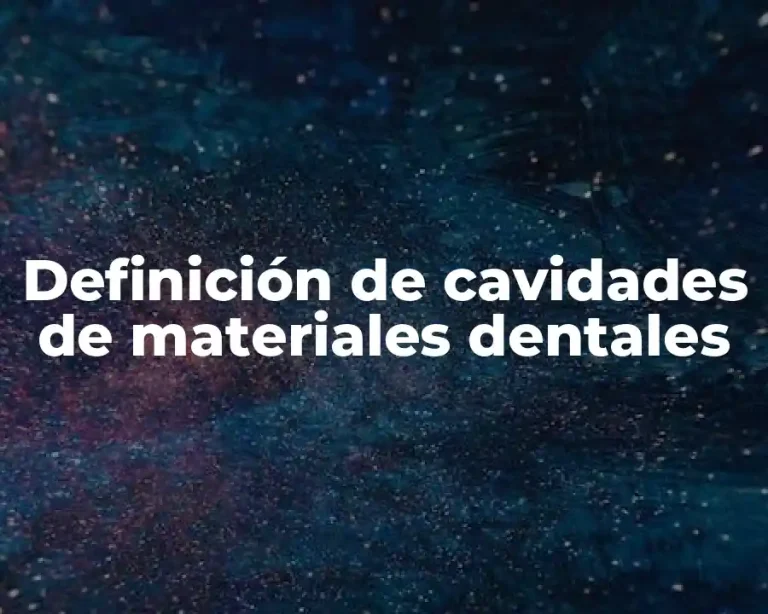 Definición de cavidades de materiales dentales