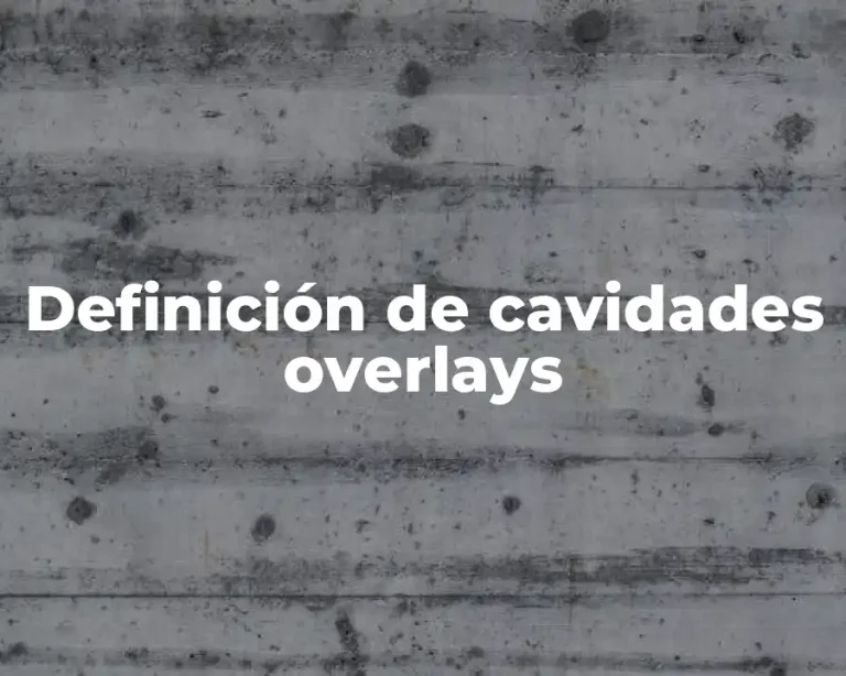 Definición de cavidades overlays