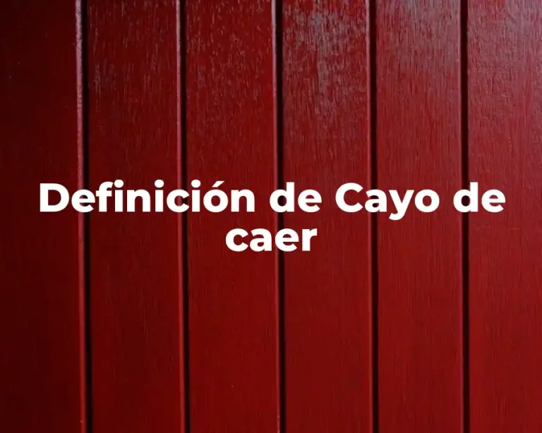 Definición de Cayo de caer