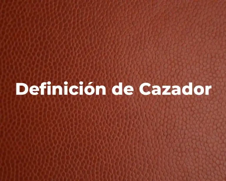 Definición de Cazador