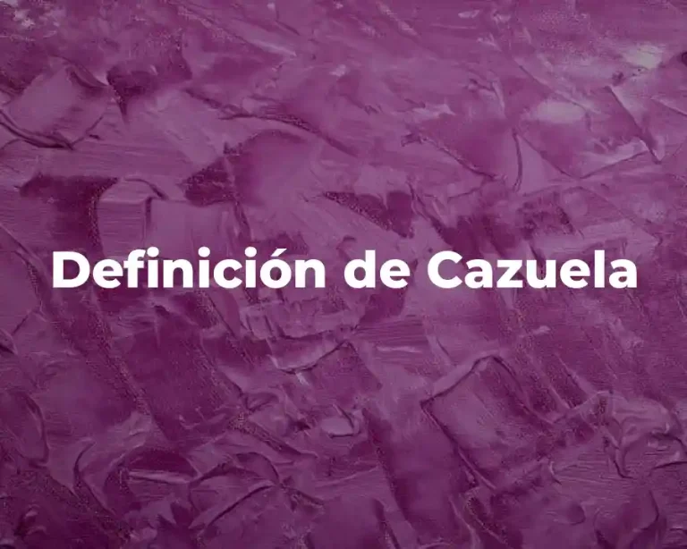 Definición de Cazuela