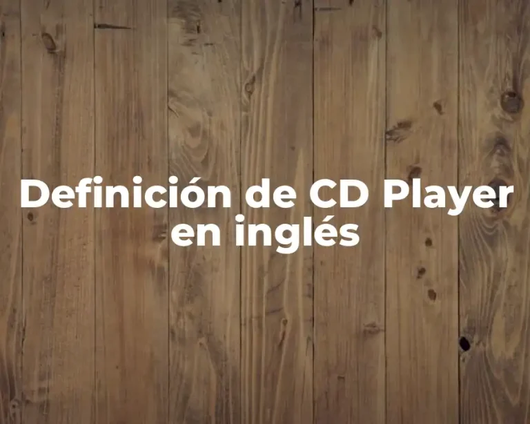 Definición de CD Player en inglés