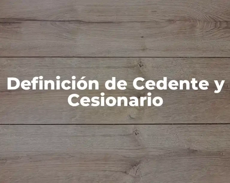 Definición de Cedente y Cesionario