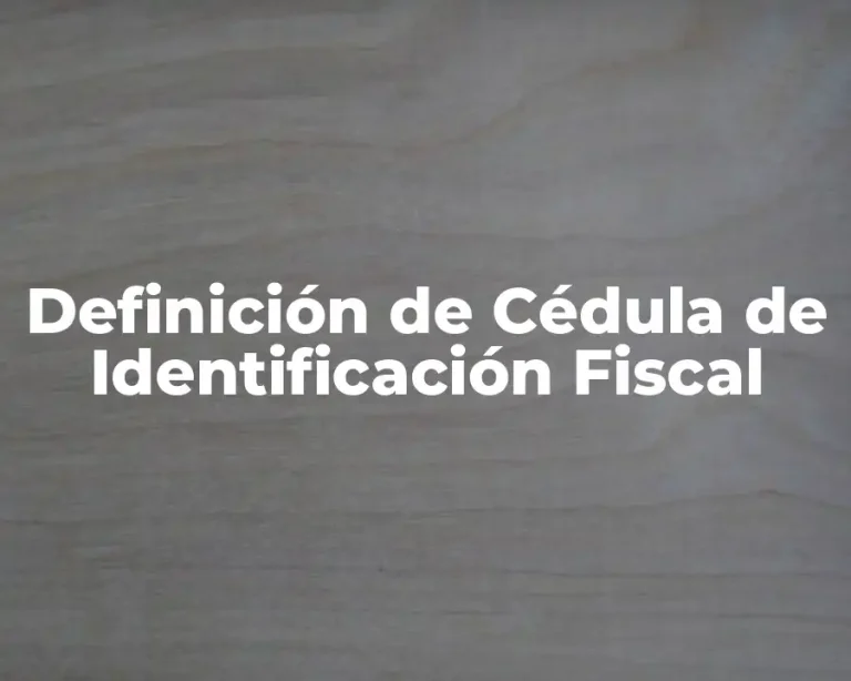 Definición de Cédula de Identificación Fiscal