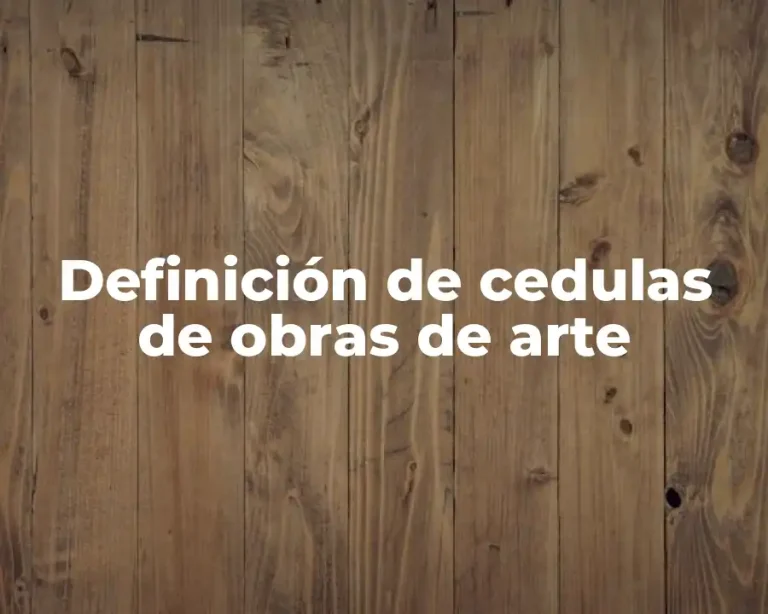 Definición de cedulas de obras de arte