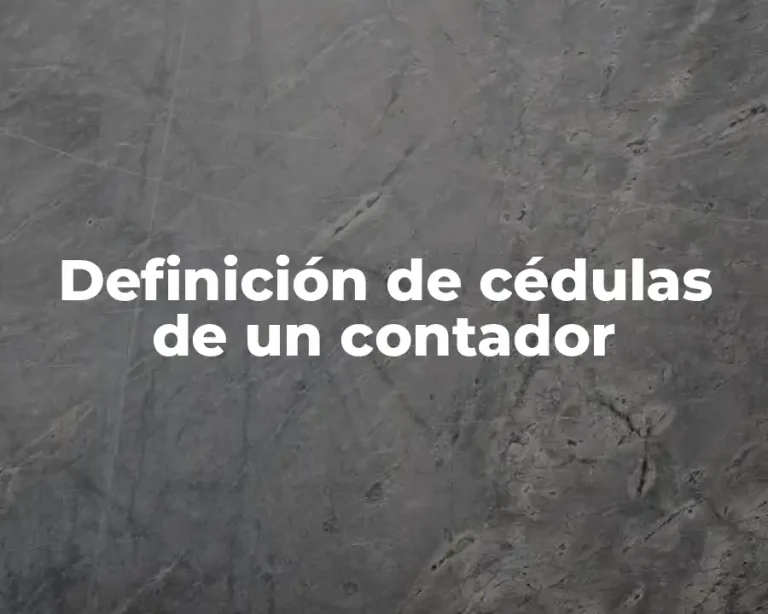 Definición de cédulas de un contador