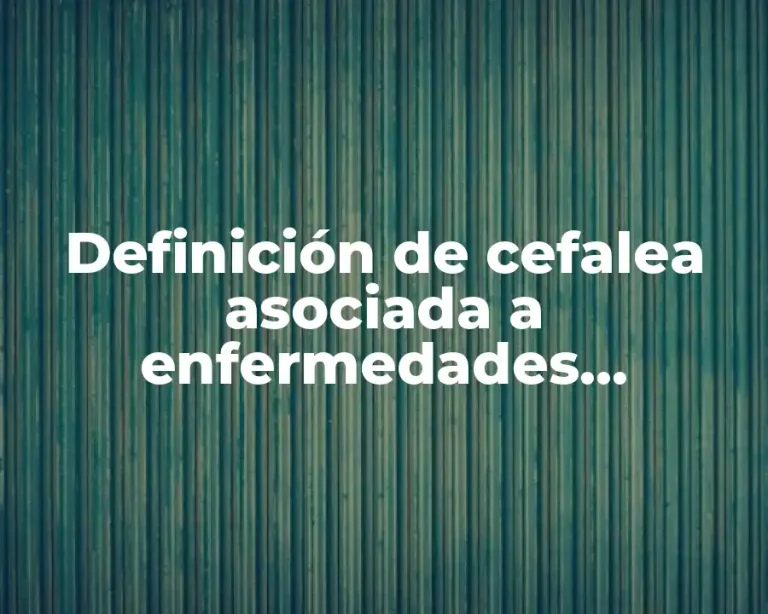 Definición de cefalea asociada a enfermedades inmunológicas