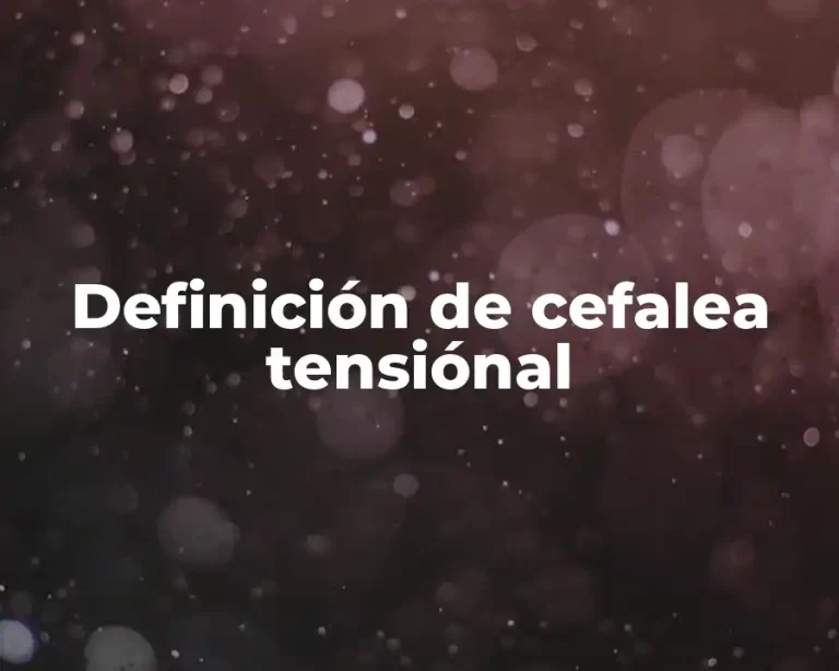 Definición de cefalea tensiónal