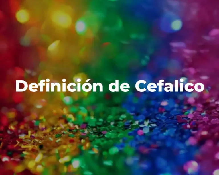 Definición de Cefalico