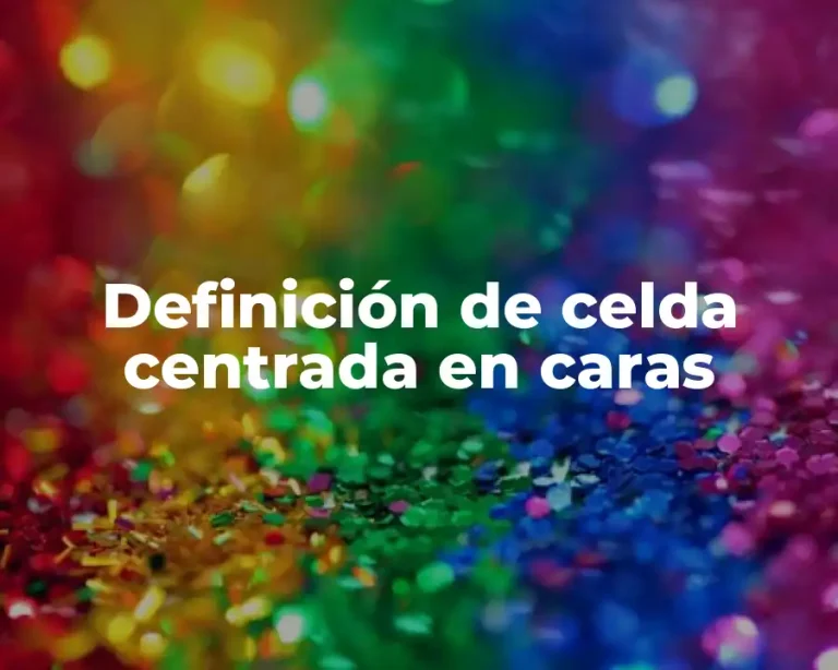 Definición de celda centrada en caras