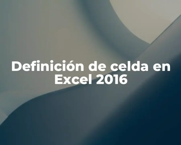 Definición de celda en Excel 2016