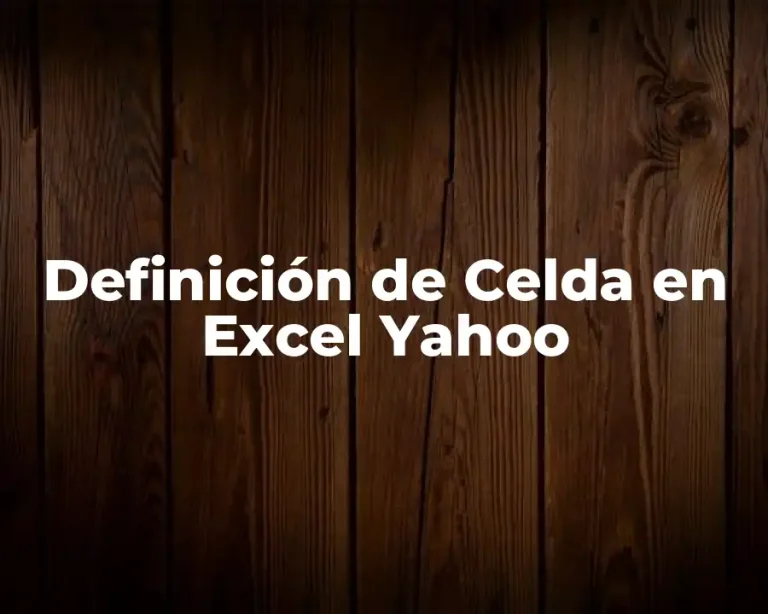 Definición de Celda en Excel Yahoo