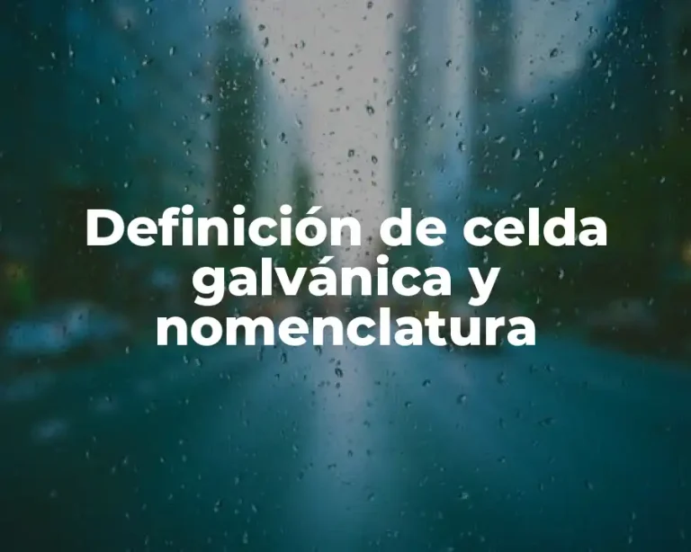 Definición de celda galvánica y nomenclatura