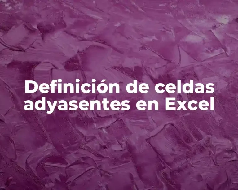 Definición de celdas adyasentes en Excel