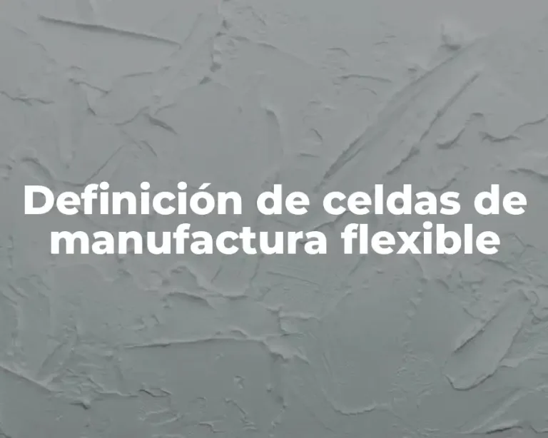 Definición de celdas de manufactura flexible