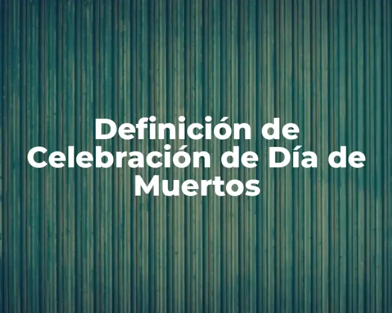 Definición de Celebración de Día de Muertos