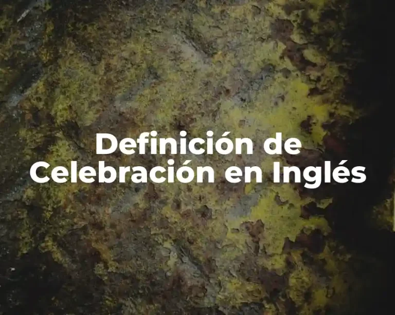 Definición de Celebración en Inglés
