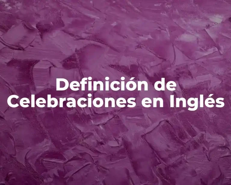 Definición de Celebraciones en Inglés