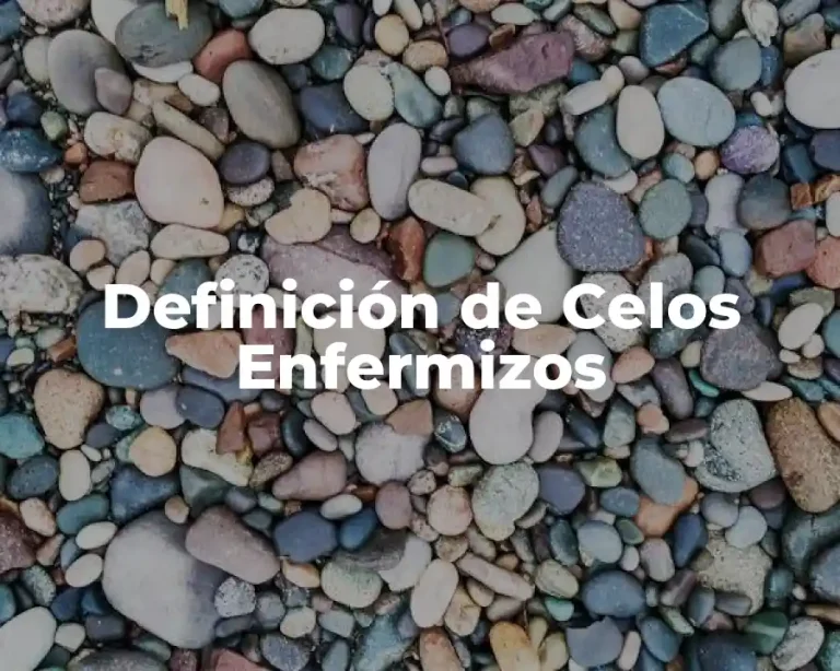 Definición de Celos Enfermizos