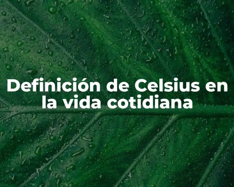 Definición de Celsius en la vida cotidiana