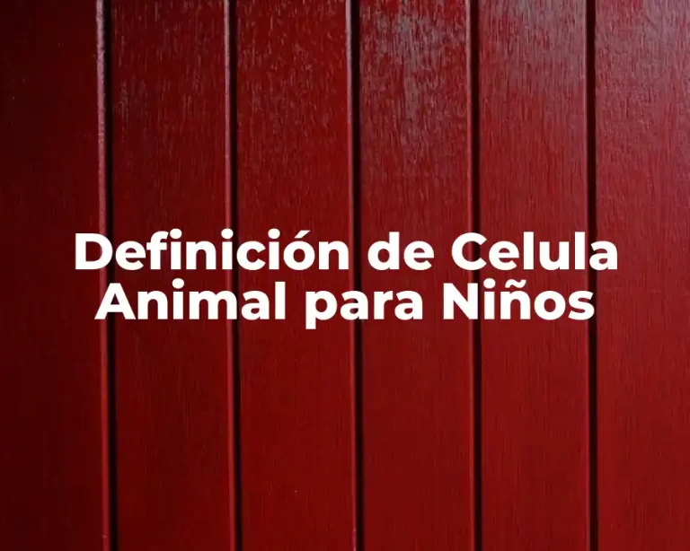 Definición de Celula Animal para Niños