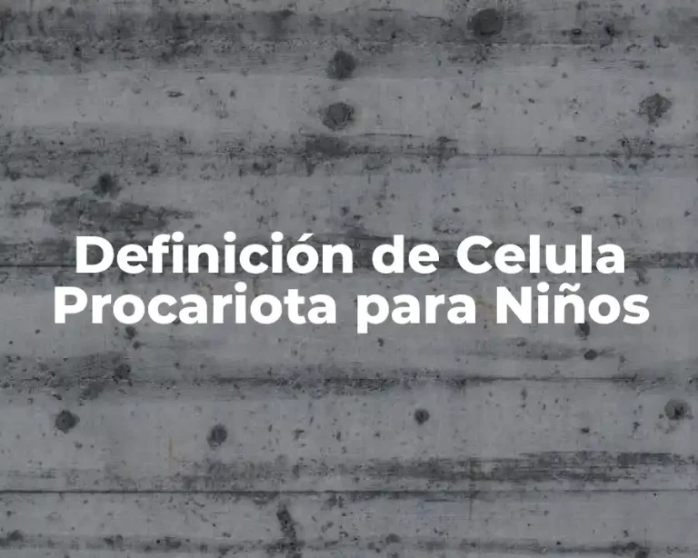 Definición de Celula Procariota para Niños