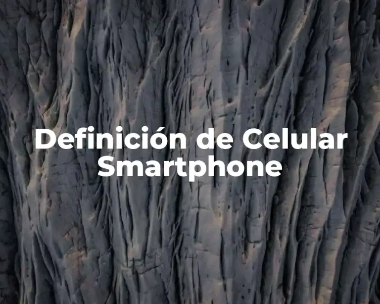 Definición de Celular Smartphone