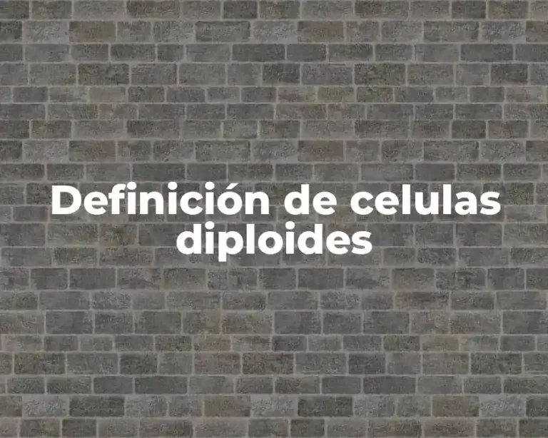 Definición de celulas diploides