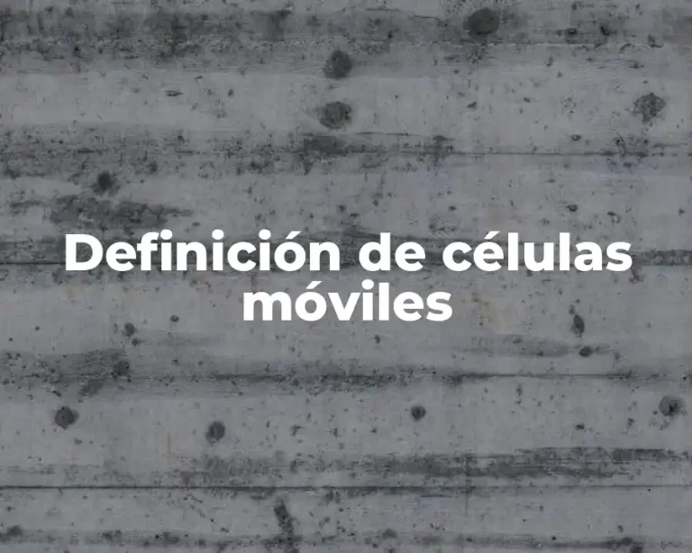Definición de células móviles