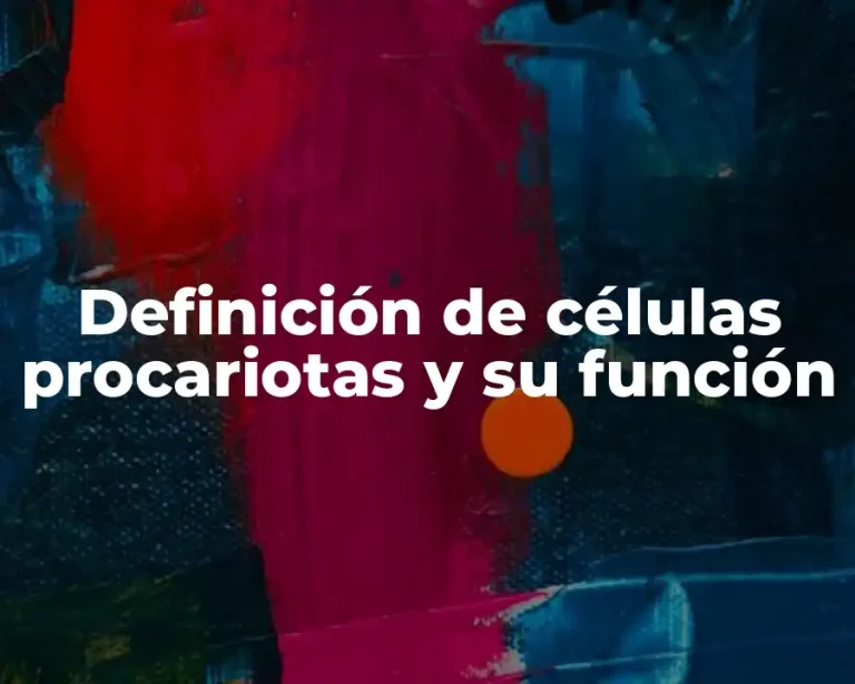 Definición de células procariotas y su función