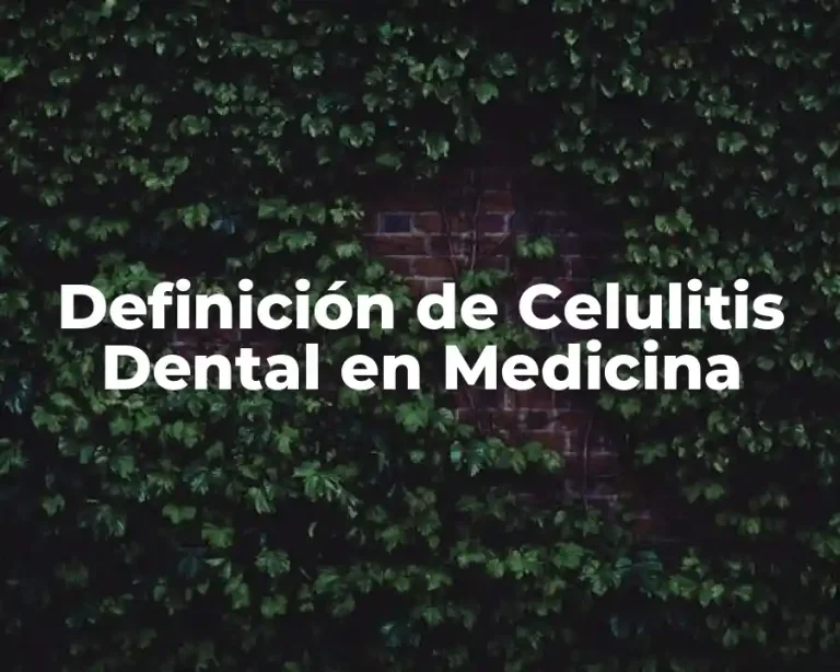 Definición de Celulitis Dental en Medicina