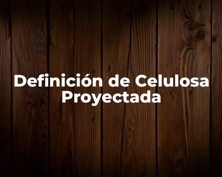Definición de Celulosa Proyectada