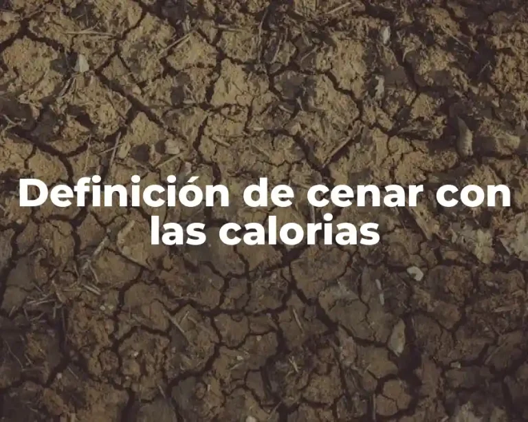 Definición de cenar con las calorias