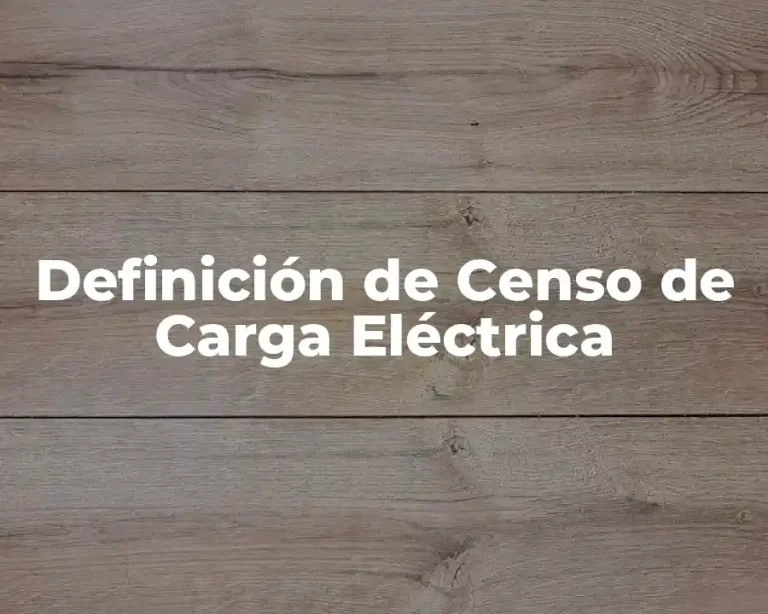 Definición de Censo de Carga Eléctrica