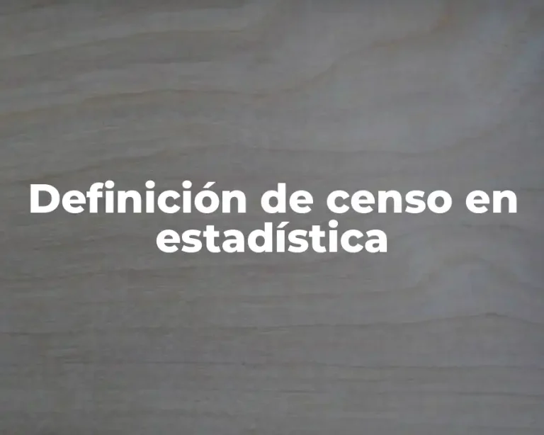 Definición de censo en estadística