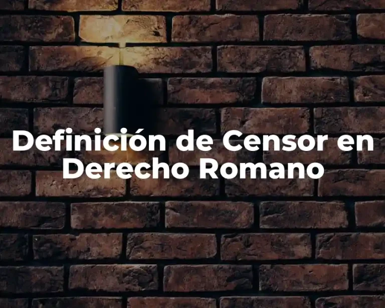 Definición de Censor en Derecho Romano