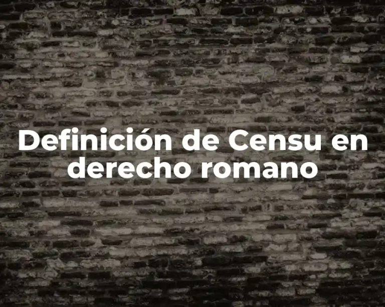 Definición de Censu en derecho romano