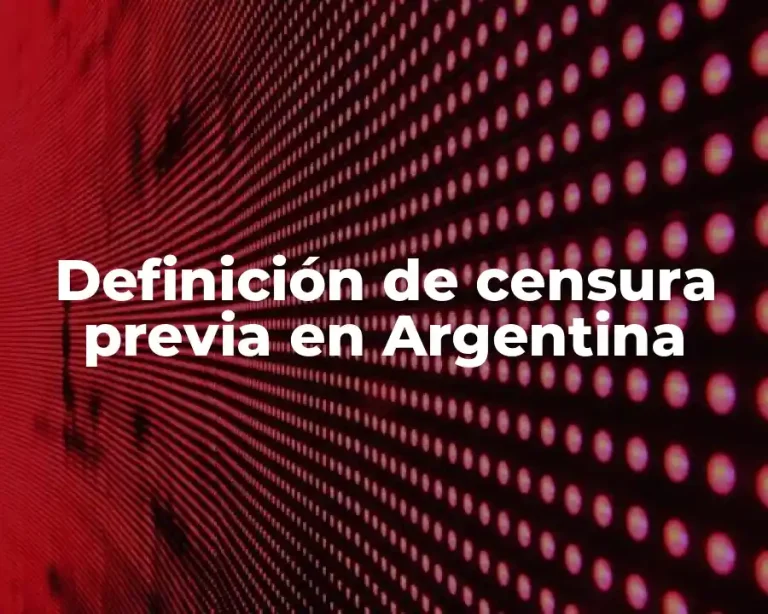 Definición de censura previa en Argentina